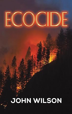 Ecocide by Dr John Wilson