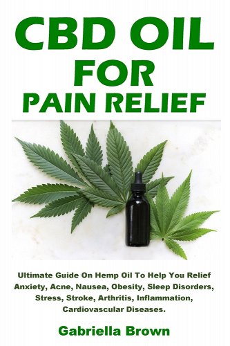 CBD Oil For Pain Relief By Gabriella Brown