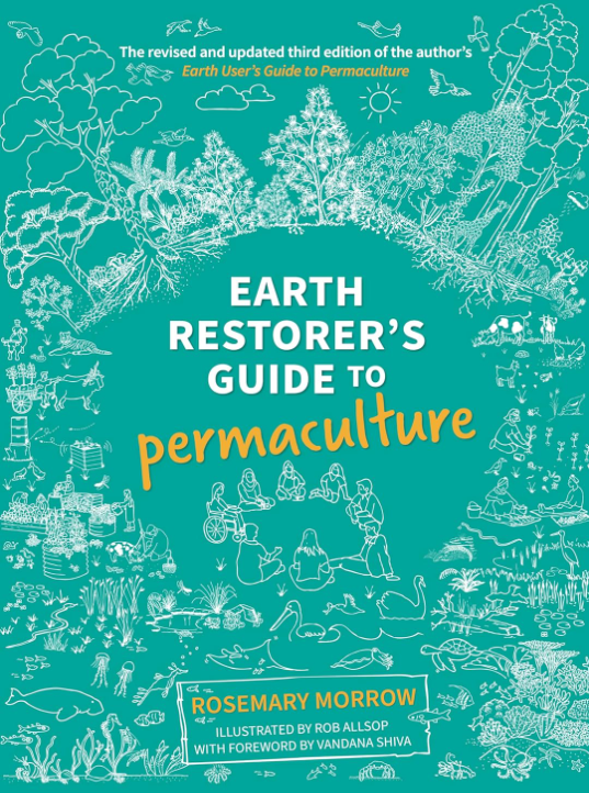 Earth Restorer's Guide to Permaculture by Rosemary Morrow