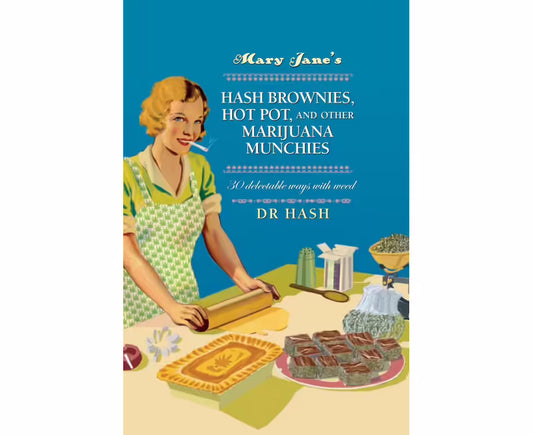 Mary Jane's Hash Brownies, Hot Pot and Other Marijuana Munchies by Dr Hash