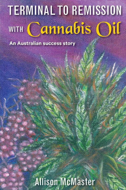 Terminal to Remission with Cannabis Oil by Allison McMaster