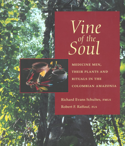 Vine of the Soul: by Richard Evans Schultes, Robert F. Raffauf