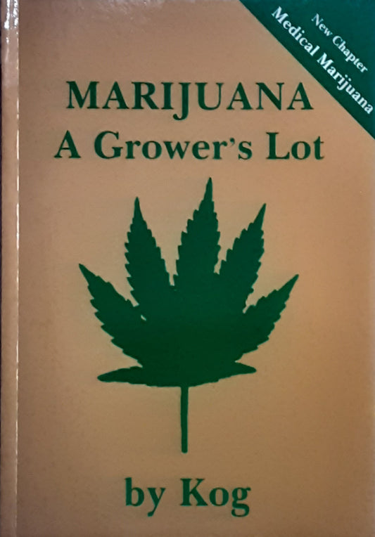 Marijuana, A Grower's Lot by Kog