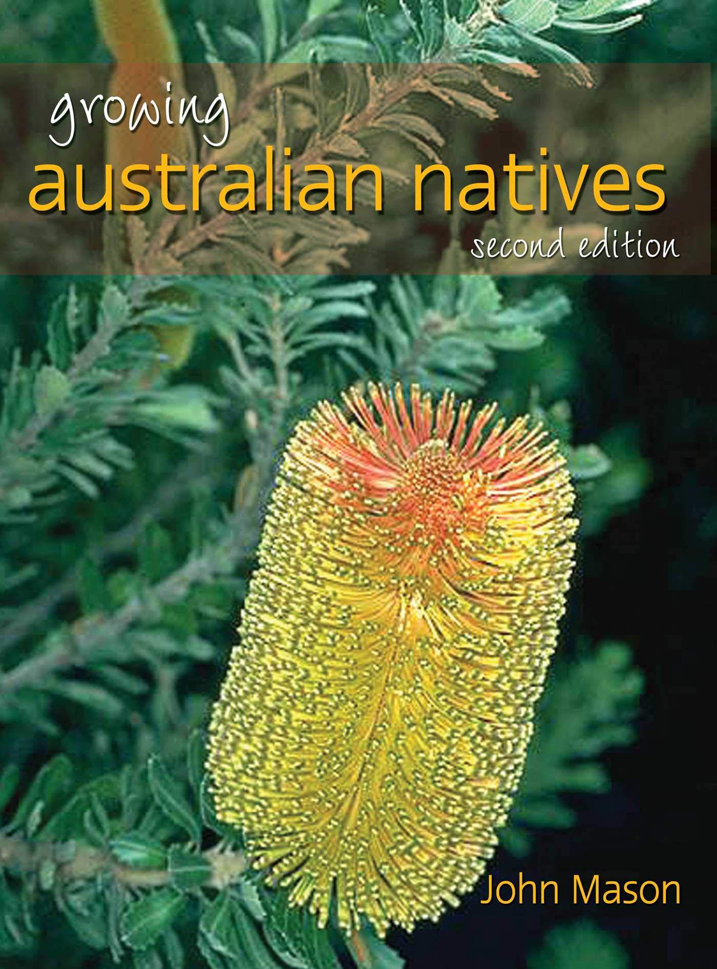Growing Australian Natives: Second Edition by John Mason