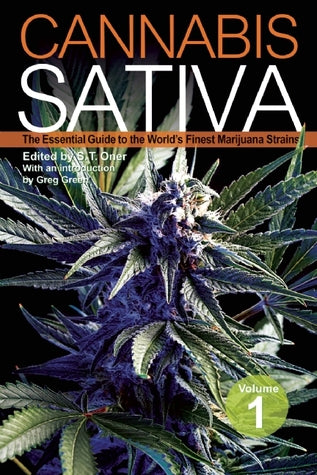 Cannabis Sativa Volume 1: The Essential Guide to the World's Finest Marijuana Strains by S. T. Oner