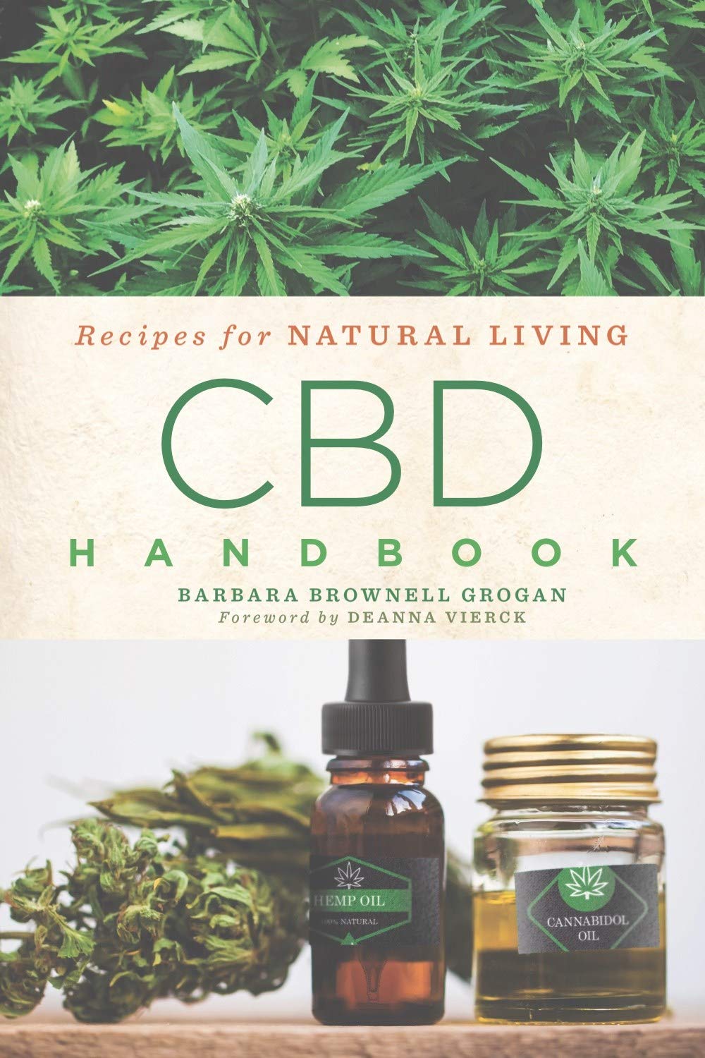 CBD Handbook Recipes for Natural Living By: Barbara Brownell Grogan, Deanna Gabriel Vierck