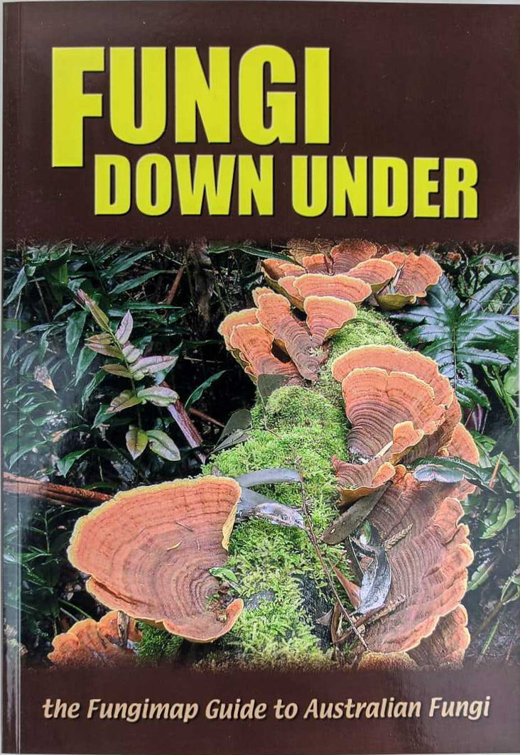 Fungi Down Under: By Pat Grey; Ed Grey