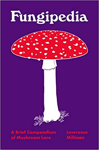 Fungipedia By: Lawrence Millman