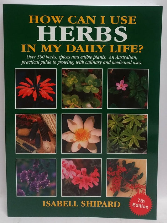 How Can I Use Herbs in My Daily Life? by Isabell Shipard