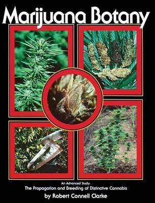 Marijuana Botany by Robert Connell Clarke