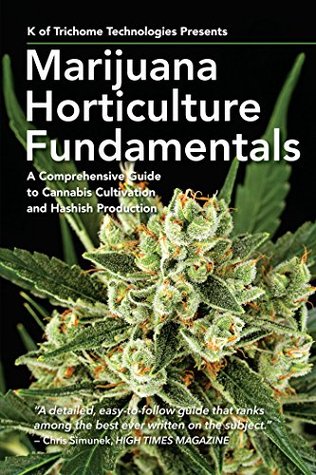 Marijuana Horticulture Fundamentals by K of Trichome Technologies