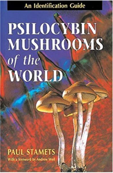 Psilocybin Mushrooms Of The World by Paul Stamets