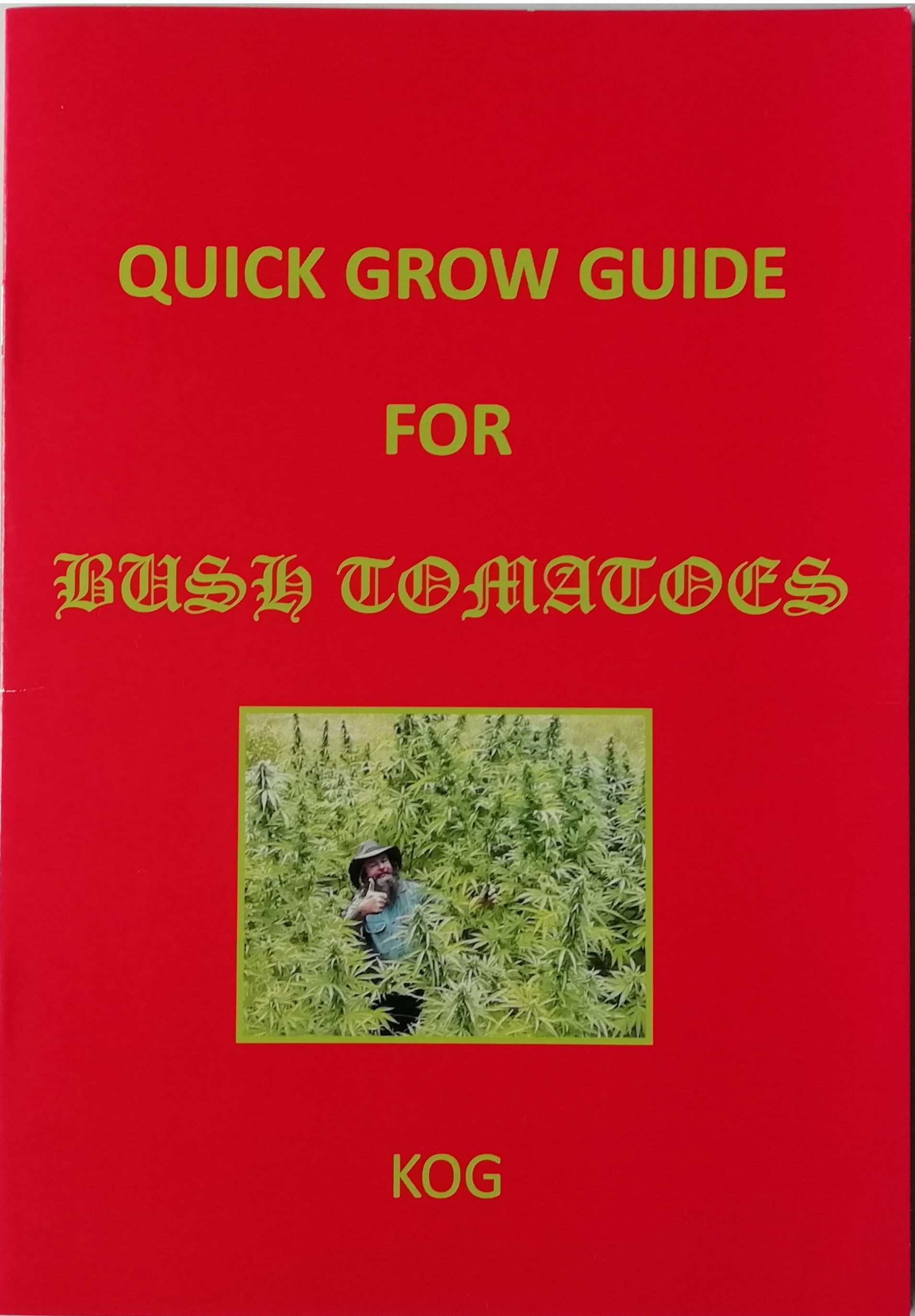 Quick Grow Guide for Bush Tomatoes by Kog