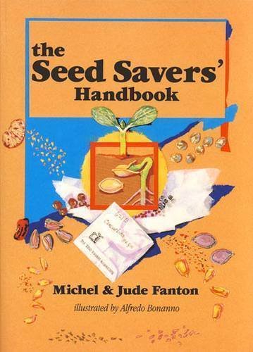 The Seed Savers' Handbook By: Michel Fanton, Jude Fanton