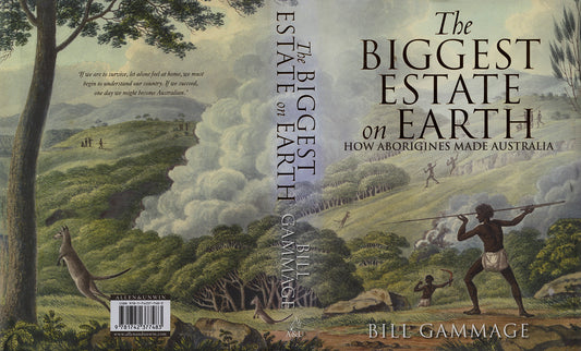 The Biggest Estate on Earth by Bill Gammage