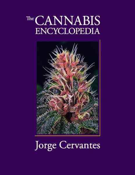 The Cannabis Encyclopedia by Jorge Cervantes