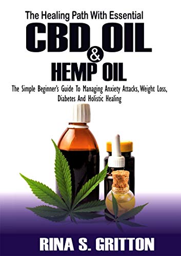 The Healing Path with Essential CBD oil and Hemp oil by Rina S. Gritton